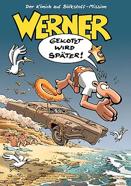 Werner - Gekotzt wird später!